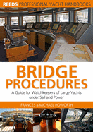 Bridge Procedures: A Guide for Watch Keepers of Large Yachts Under Sail and Power