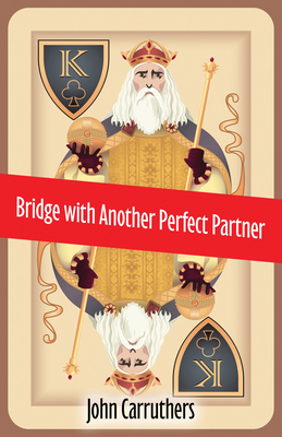 Bridge with Another Perfect Partner - Carruthers, John