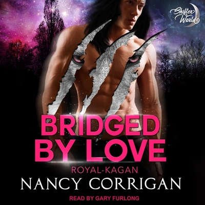 Bridged by Love: The Kagan Wolves - Furlong, Gary (Read by), and Corrigan, Nancy