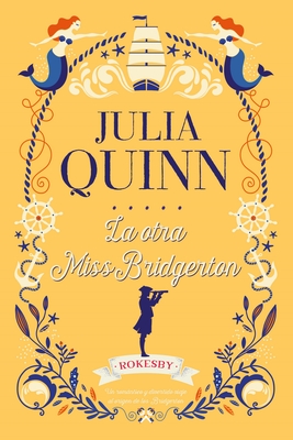 Bridgerton Prequel 3. La Otra Miss Bridgerton - Quinn, Julia