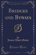 Bridges and Byways (Classic Reprint)