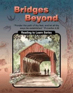 Bridges Beyond: Fourth Grade Reader (Christian Light Reading to Learn Series)