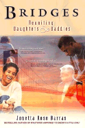 Bridges: Reuniting Daughters & Daddies - Barras, Jonetta Rose