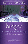 Bridges to Contemplative Living with Thomas Merton: Lent and Holy Week