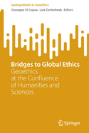 Bridges to Global Ethics: Geoethics at the Confluence of Humanities and Sciences