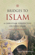 Bridges to Islam: A Christian Perspective on Folk Islam