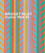 Bridget Riley: Studies 1984-95