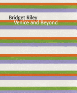 Bridget Riley: Venice and Beyond