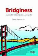 Bridginess: More of the Civil Engineering Life