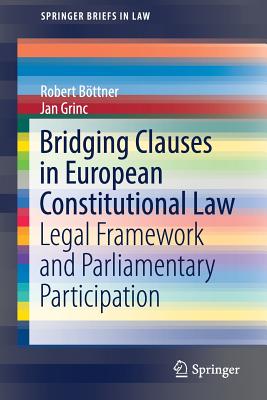 Bridging Clauses in European Constitutional Law: Legal Framework and Parliamentary Participation - Bttner, Robert, and Grinc, Jan