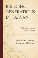 Bridging Generations in Taiwan: Lifestyle and Identity of Mothers and Daughters