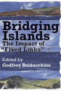 Bridging Islands: The Impact of Fixed Links - Hachi, Jean Didier, and Royle, Stephen, and Hach, Jean Didier