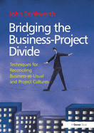 Bridging the Business-Project Divide: Techniques for Reconciling Business-as-Usual and Project Cultures