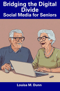 Bridging the Digital Divide: Social Media for Seniors
