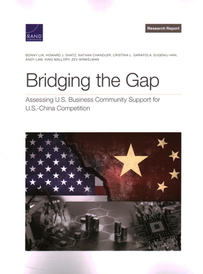 Bridging the Gap: Assessing U.S. Business Community Support for U.S.-China Competition - Lin, Bonny, and Shatz, Howard J, and Chandler, Nathan