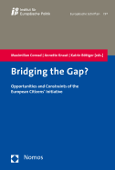 Bridging the Gap?: Opportunities and Constraints of the European Citizens' Initiative