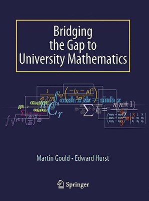 Bridging the Gap to University Mathematics - Hurst, Edward, and Gould, Martin