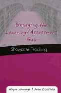 Bridging the Learning/Assessment Gap: Showcase Teaching