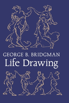 Bridgman's Life Drawing - Bridgman, George B