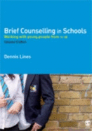 Brief Counselling in Schools: Working with Young People from 11 to 18 - Lines, Dennis, Mr.