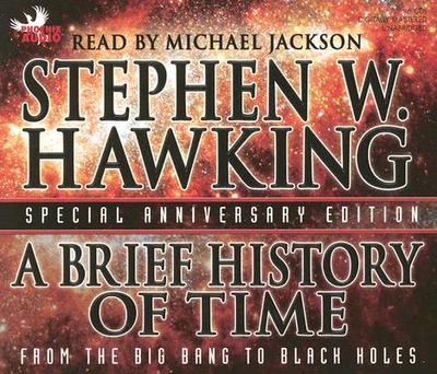 Brief History of Time: From the Big Bang to Black Holes - Hawking, Stephen, and Jackson, Michael (Read by)