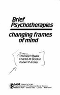 Brief Psychotherapies: Changing Frames of Mind - Peake, Thomas H, Dr., and Borduin, Charles M, PhD, and Archer, Robert P