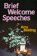Brief Welcome Speeches and Other Helps for Speakers - Bolding, Amy