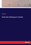 Briefe ?ber Shakespeare's Hamlet