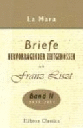 Briefe Hervorragender Zeitgenossen an Franz Liszt. Band II. 1855-1881 - La Mara