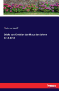 Briefe von Christian Wolff aus den Jahren 1719-1753