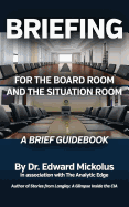 Briefing for the Boardroom and the Situation Room: A Brief Guidebook