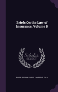 Briefs On the Law of Insurance, Volume 5