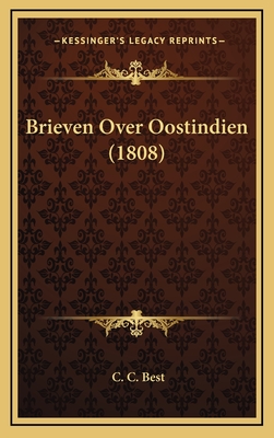 Brieven Over Oostindien (1808) - Best, C C