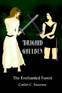 Brighid Ghulben: The Enchanted Forest