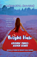 Bright Halo Episode Three: Silver Scars