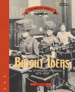 Bright Ideas: The Age of Invention in America 1870-1910