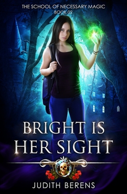 Bright is Her Sight: The School of Necessary Magic Book 2 - Carr, Martha, and Anderle, Michael