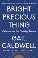 Bright Precious Thing: Reflections on a Life Shaped by Feminism