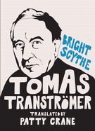 Bright Scythe: Selected Poems by Tomas Transtromer