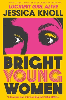 Bright Young Women: The Richard and Judy pick from the New York Times bestselling author of Luckiest Girl Alive - Knoll, Jessica