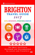 Brighton Travel Guide 2017: Shops, Restaurants, Attractions and Nightlife in Brighton, England (City Travel Guide 2017)