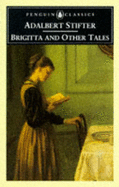 Brigitta and Other Tales - Stifter, Adalbert, and Watanabe-O'kelly, Helen, Professor (Translated by)