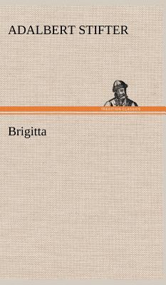 Brigitta - Stifter, Adalbert