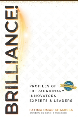 Brilliance: Expert Profiles of Innovators, Influencers and Experts - Khan, Farid, and Arabi, Abe, and Lemu, Muhammad Nuruddeen