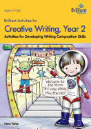 Brilliant Activities for Creative Writing, Year 2: Activities for Developing Writing Composition Skills