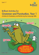 Brilliant Activities for Grammar and Punctuation, Year 1: Activities for Developing and Reinforcing Key Language Skills