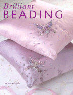 Brilliant Beading: 15 Stylish Step-By-Step Projects