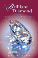 Brilliant Diamond: A Triumphant Journey from Multiplicity to Oneness