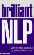 Brilliant NLP: What the Most Successful People Know, Do and Say