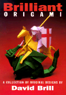 Brilliant Origami: A Collection of Original Design